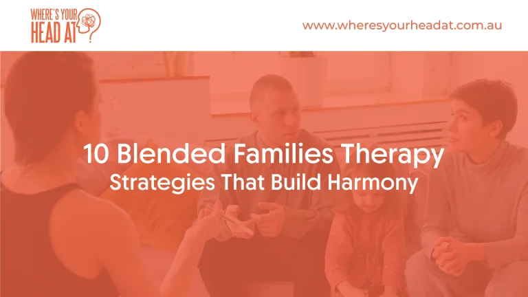 10 Practical Blended Families Therapy Tips for a Calmer Home